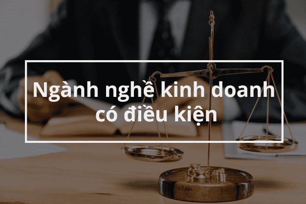 Danh mục ngành nghề kinh doanh có điều kiện